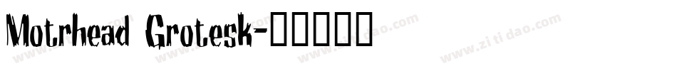 Motrhead Grotesk字体转换